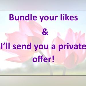 Bundle your likes and I’ll send you an offer!